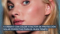 Cremas con color y factor de protección solar ideales para el buen tiempo