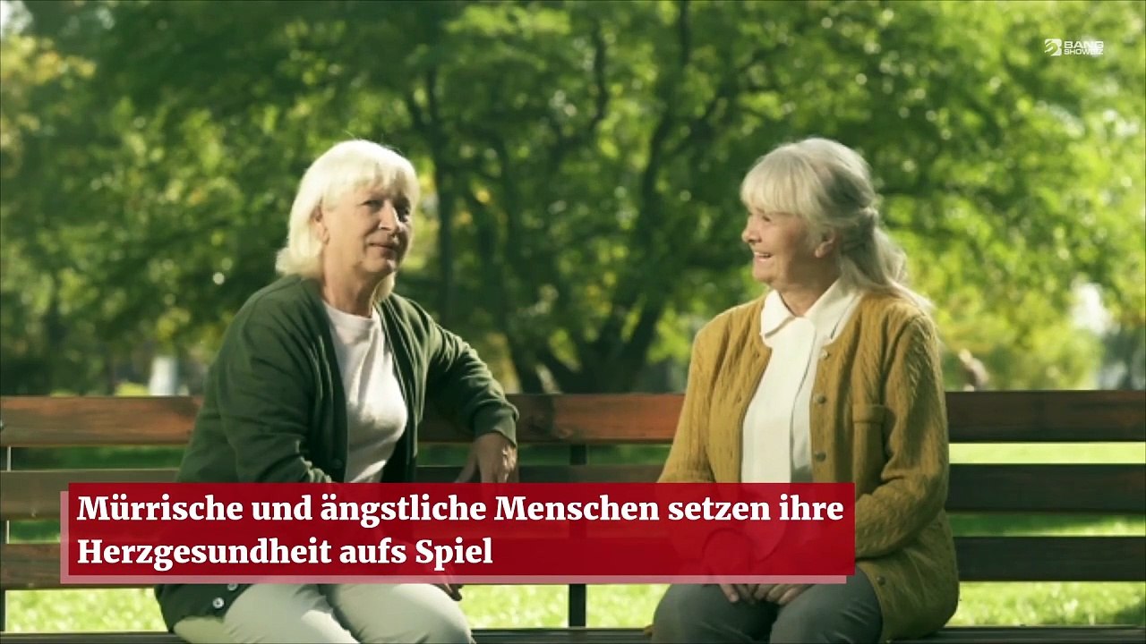 Mürrische und ängstliche Menschen setzen ihre Herzgesundheit aufs Spiel