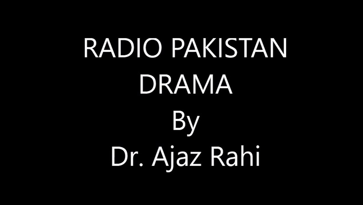Nahin Tabeer Koi "Pakistan Radio Drama by Dr. Ajaz Rahi"