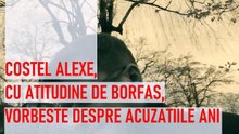 COSTEL ALEXE , CU ATITUDINE DE BORFAS , VORBESTE DESPRE ACUZATIILE ANI