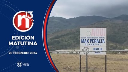 Trece Noticias Edición Matutina 20 febrero 2024.