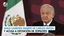 AMLO lamenta muerte de Carlos Urzúa y acusa a oposición de zopilotes y calumniadores