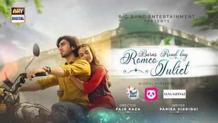 Burns Road Kay Romeo Juliet EP_5 Iqra Aziz Hamza Sohail 20 Feb 2024 ARY Digital