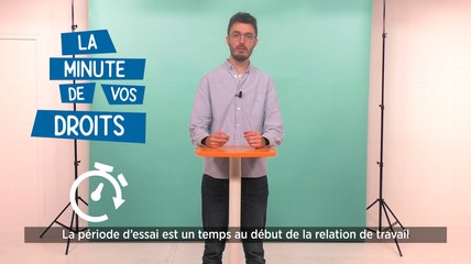 La minute de vos Droits - Doit-on faire une période d'essai en CDI ?