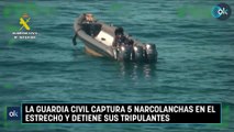 La Guardia Civil captura 5 narcolanchas en el Estrecho y detiene sus tripulantes