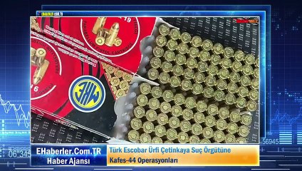 Türk Escobar Ürfi Çetinkaya Suç Örgütüne Kafes-44 Operasyonları