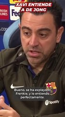 Xavi entiende a De Jong en sus críticas a la prensa