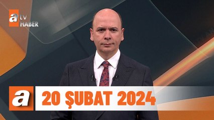atv Ana Haber | 20 Şubat 2024