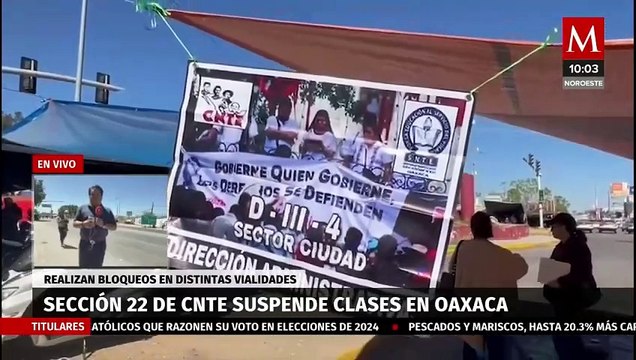 Maestros de CNTE realizan bloqueos en distintos puntos en Oaxaca