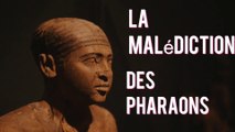 La malédiction des pharaons