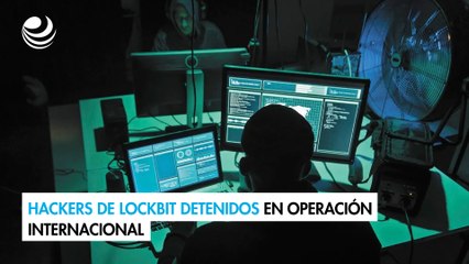 Operación-internacional-desmantela-al-grupo-de-hackers-LockBit,-considerado-el-'más-dañino'-del-mundo