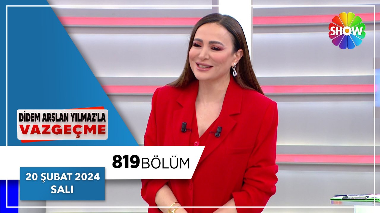 Didem Arslan Yılmaz'la Vazgeçme 819. Bölüm - 20 Şubat 2024