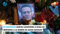 EU impondrá nuevas sanciones a Rusia en respuesta a la muerte de Alexei Navalny