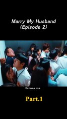 Marry My Husband Episode 2 – Unexpected Twists & Romantic Moments 💍
