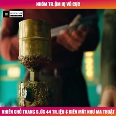 Review Phim - Nhóm Tr.ộm IQ Vô Cực, Khiến Chỗ Trang S.ức 44 Tr.iệu $ Biến Mất Như Ma Thuật
