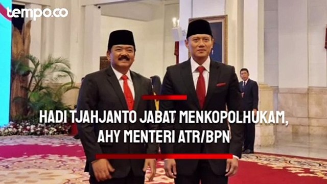 Hadi Tjahjanto Resmi Menjabat Menkopolhukam, AHY jadi Menteri ATR/BPN