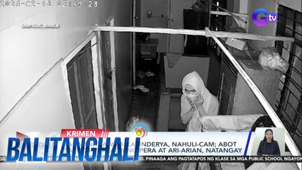 Pagnanakaw sa karinderya, nahuli-cam; abot sa P400K halaga ng pera at ari-arian, natangay | BT