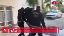 Kılık değiştirip Türkiye’ye girmiş! Interpol tarafından kırmızı bültenle aranan zanlı yakalandı