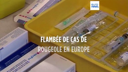 Santé : flambée de cas de rougeole en Europe