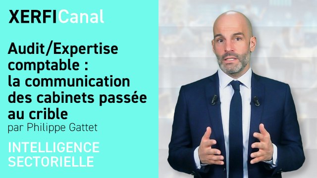 Audit/Expertise comptable : la communication des cabinets passée au crible [Philippe Gattet]