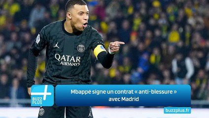 Mbappé signe un contrat « ‍anti-blessure ‍» avec Madrid