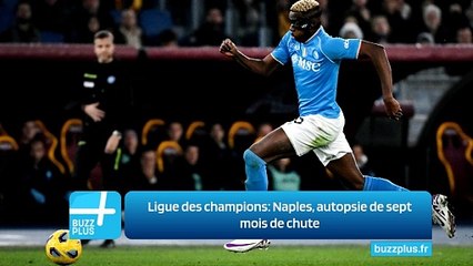 Ligue des champions: Naples, autopsie de sept mois de chute