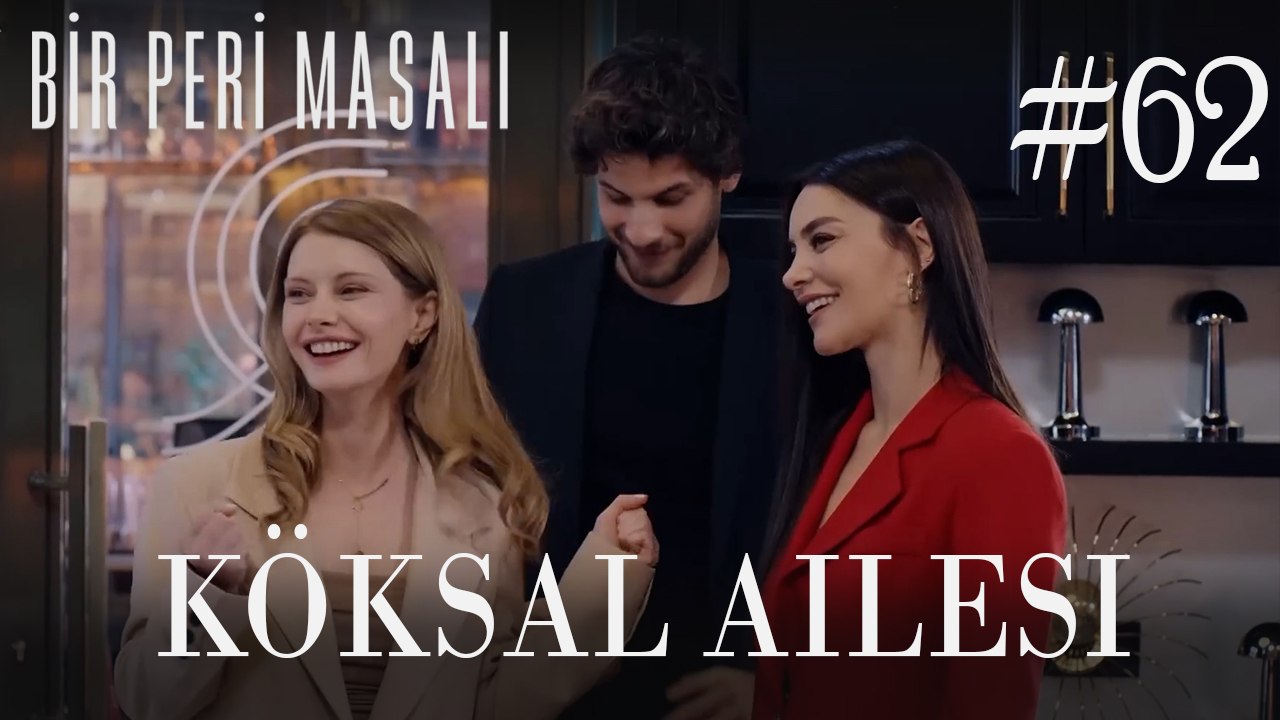 Köksal Ailesi #62