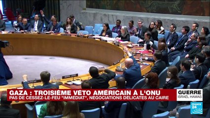 Troisième véto américain au Conseil de sécurité sur un "cessez-le-feu immédiat" à Gaza
