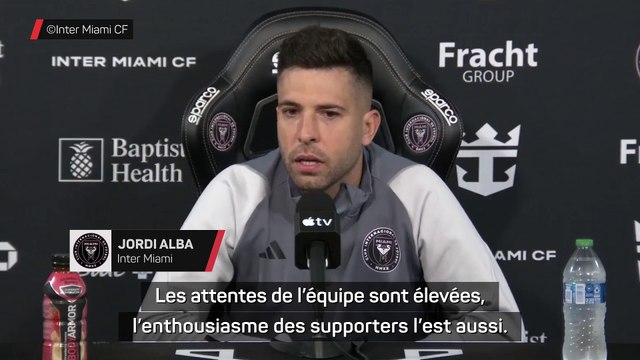 Alba avant le début de la MLS : Les attentes de l'équipe sont élevées