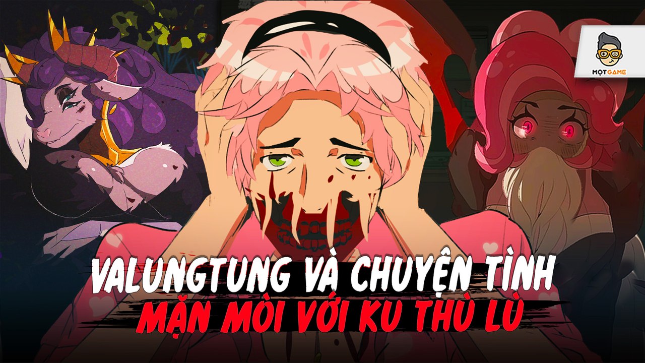 Valungtung và những tình yêu _đẫm nước_ _ Mọt Game (1)
