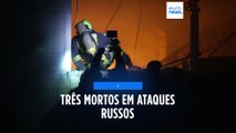 Três mortos em ataques russos a várias cidades ucranianas