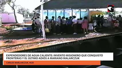 Expendedores de agua caliente invento misionero que conquistó fronteras y el último adiós a Mariano Malarczuk