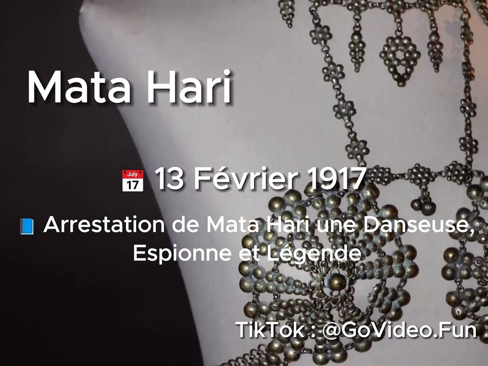 13 Février 1917 : Arrestation de Mata Hari une Danseuse, Espionne et ...