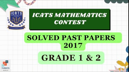 ICATS MATHEMATICS CONTEST 2017 I Grade 1 & 2|Solved past papers| #maths #icats |Numbers World