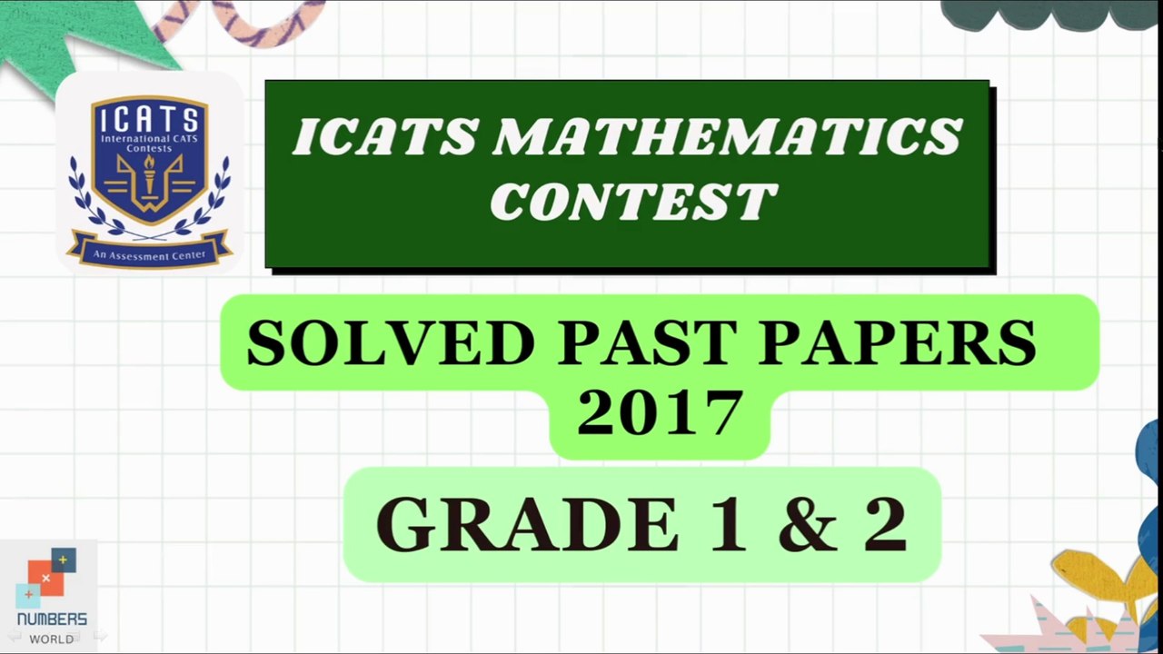 ICATS MATHEMATICS CONTEST 2017 I Grade 1 & 2|Solved past papers| #maths #icats |Numbers World