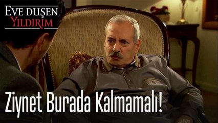 Ziynet burada kalmamalı! - Eve Düşen Yıldırım