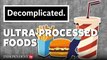 Are ultra-processed foods bad for you? | Decomplicated