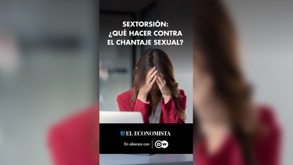 Sextorsión: ¿Qué hacer contra el chantaje sexual? - thumbnail