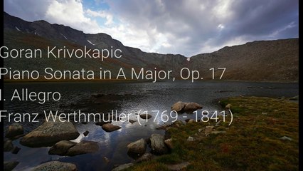 Goran Krivokapic - Piano Sonata in A Major Op 17 I. Allegro Franz Werthmuller