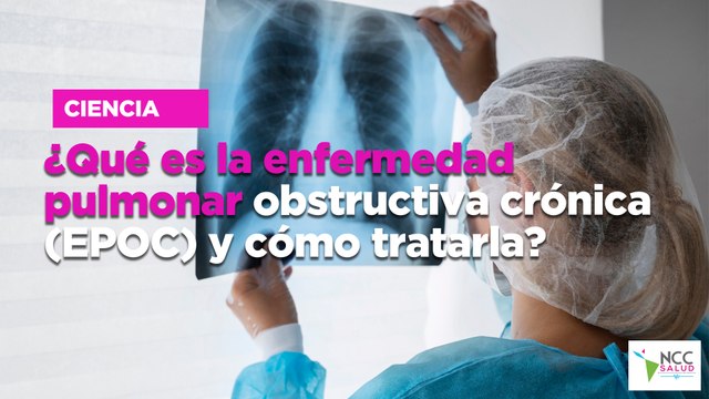 ¿Qué es la enfermedad pulmonar obstructiva crónica (EPOC) y cómo tratarla?
