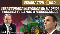 Generación Euro #141: ¡Tractorada histórica en Madrid! ¡Sánchez y Planas aterrorizados!
