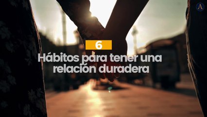 6 hábitos para tener una relación duradera