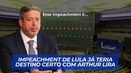 Arthur Lira já tem opinião sobre possível impeachment de Lula, diz canal