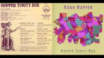 HUGH HOPPER...01 - Hopper Tunity Box - 02 - Miniluv