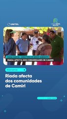 Riada afecta dos comunidades de Camiri