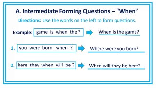 Intermediate Forming Questions 2 :“WHEN” and “WHERE”