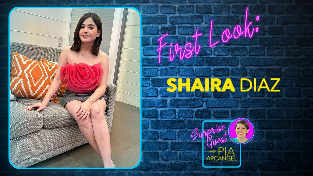 First Look - Shaira Diaz | Surprise Guest with Pia Arcangel