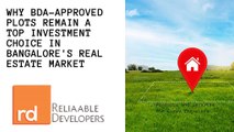 Reliaable Developers: Why BDA-Approved Plots Remain a Top Investment Choice in Bangalore's Real Estate Market