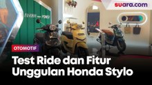Test Ride dan Fitur Unggulan New Honda Stylo160