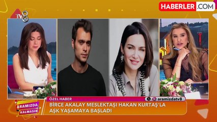 Birce Akalay ve Hakan Kurtaş ilişki yaşamaya başladı